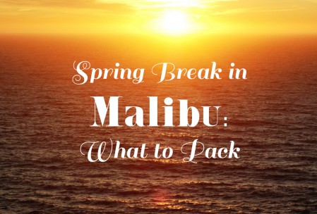 Packing for Spring Break in Malibu