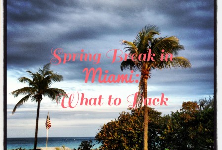 Packing for Spring Break in Miami