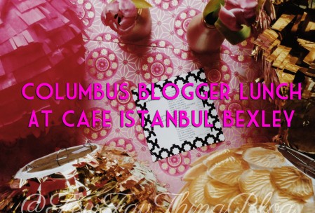 Columbus Blogger Lunch at Cafe Istanbul in Bexley