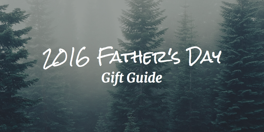 2016 Father's Day Gift Guide on AnExplorersHeart.com